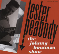 Aperçu: Lester Peabody Visits The Johnny Bonanza Show (CD) Aperçu: Lester Peabody Visits The Johnny Bonanza Show (CD)