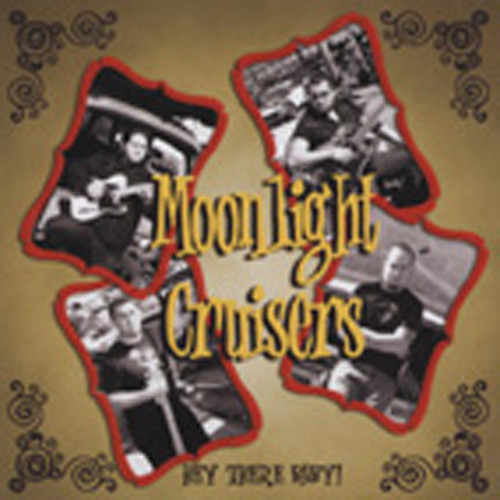 Moonlight Cruisers Hey There Baby ! Moonlight Cruisers Hey There Baby !