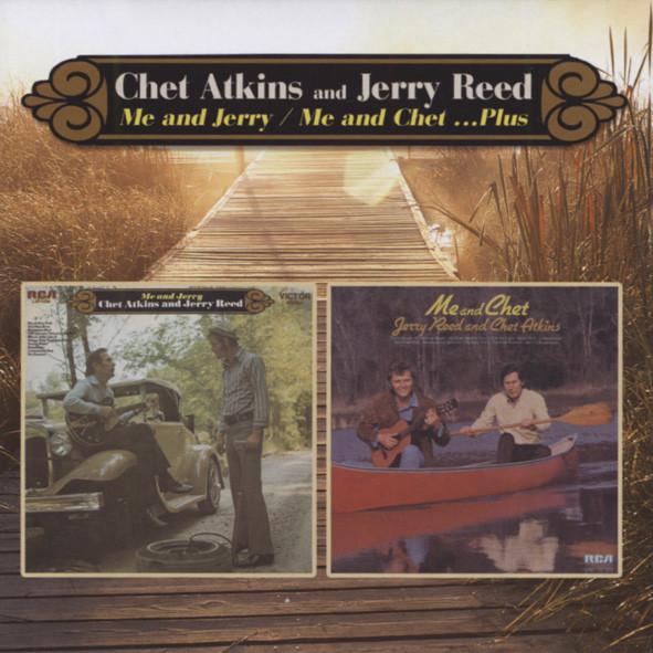 Atkins, Chet & Jerry Reed Me And Jerry & Me And Chet...plus Atkins, Chet & Jerry Reed Me And Jerry & Me And Chet...plus